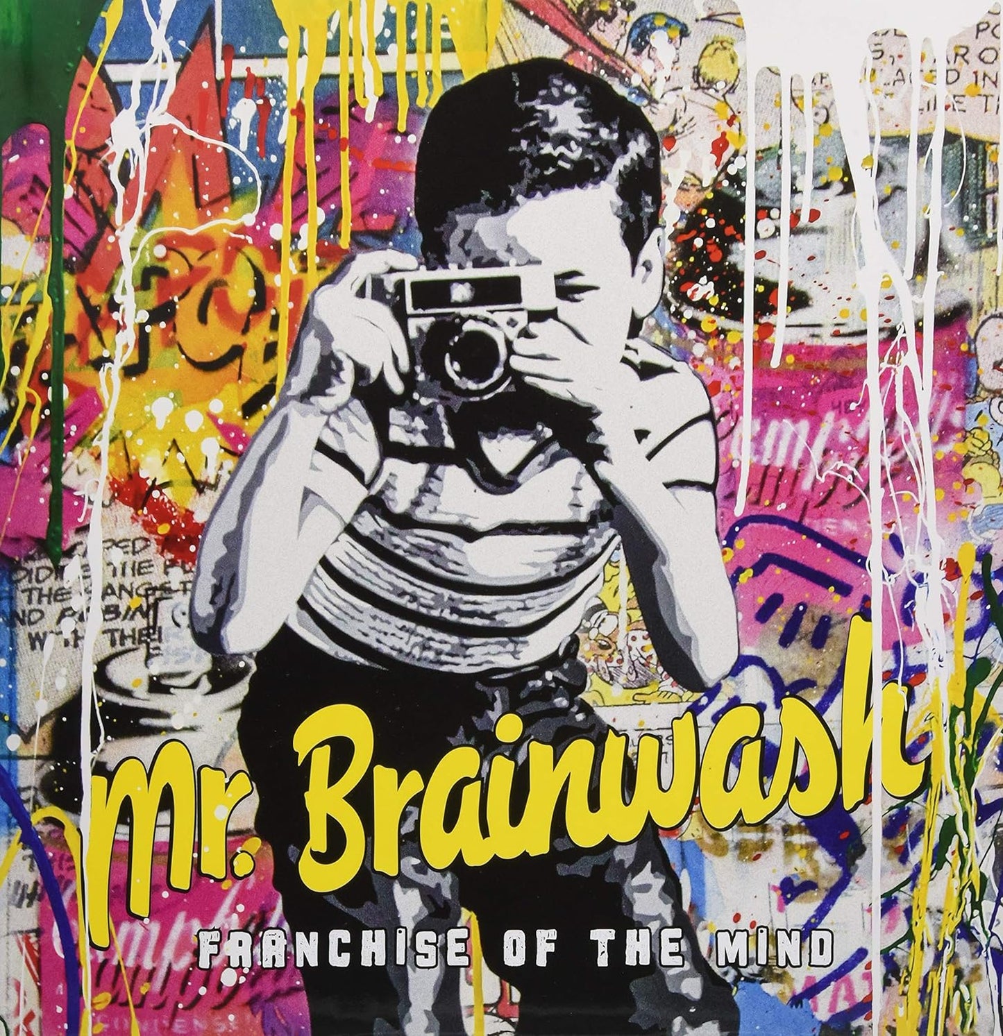 MR. BRAINWASH : Franchise of the Mind